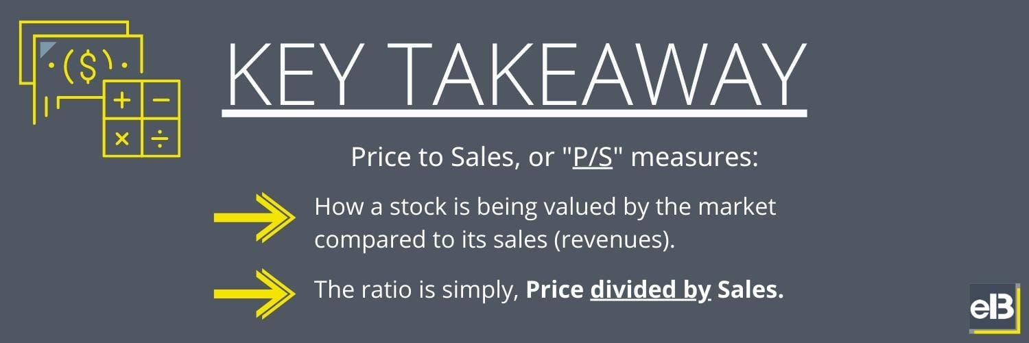 The Price to Sales (P/S) Ratio Formula Explained (Good and Bad)