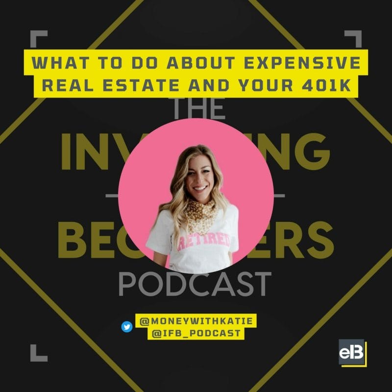 Talking Real Estate And 401k With Katie Gatti From Money With Katie Talking Real Estate And 401k With Katie Gatti From Money With Katie